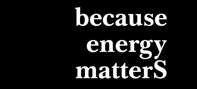 Because Energy Matters